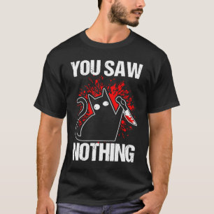 Camiseta Você Não Viu Nada Gato Preto Sarcasmo Assassinato