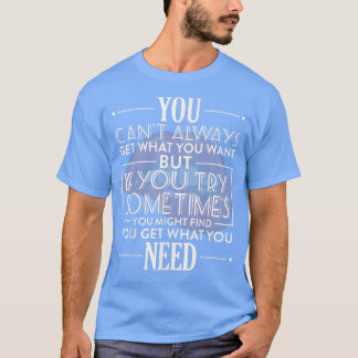 Camiseta Você nem sempre consegue o que você quer, Lyric Mo