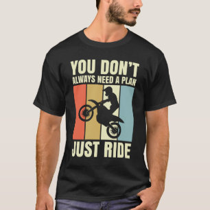 Camiseta Você nem sempre precisa de um plano para andar
