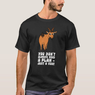 Camiseta Você nem sempre precisa de um plano só de um prêmi