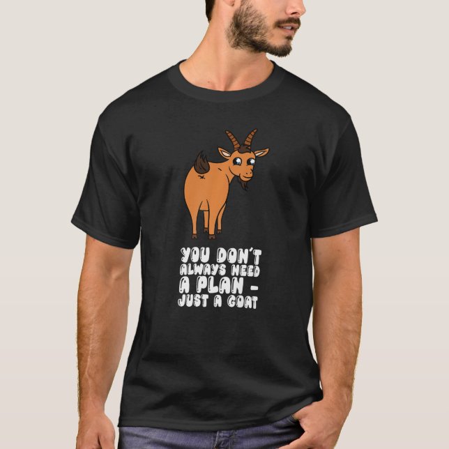 Camiseta Você nem sempre precisa de um plano só de um prêmi (Frente)