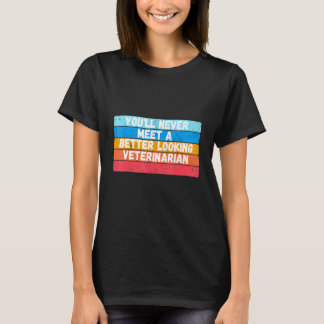 Camiseta Você Nunca Conhecerá Um Veterinário Mais Bonito