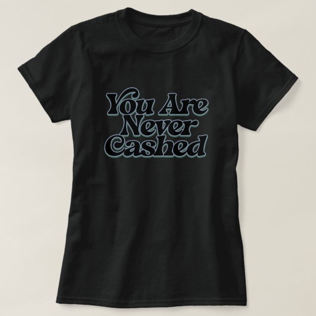 Camiseta Você nunca é descontado                            (Frente do Design)