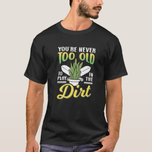 Camiseta Você nunca é muito velho para jogar na vovó G