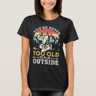 Camiseta Você nunca é velho demais para brincar fora Montan