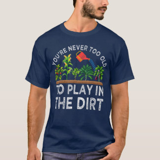 Camiseta Você Nunca é Velho Demais para Brincar na Terra Ja