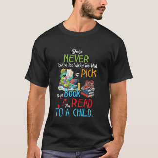 Camiseta Você nunca é velho demais para pegar um livro e le