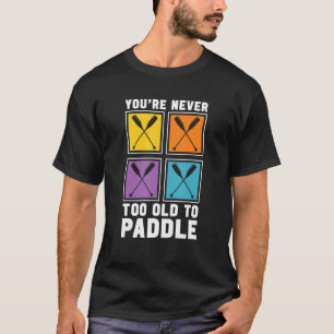 Camiseta Você Nunca É Velho Demais Para Remar Corrida de Dr