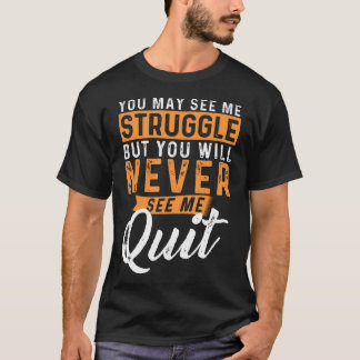 Camiseta Você Nunca Me Verá Sair - Citação Motivacional