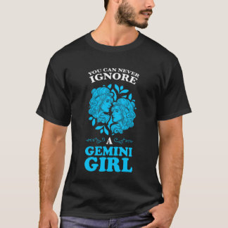 Camiseta você nunca pode ignorar uma garota gemini zodiac