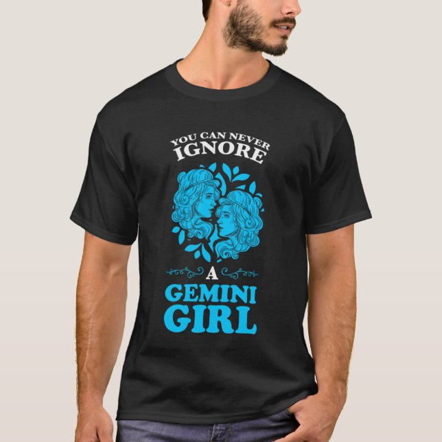 Camiseta você nunca pode ignorar uma garota gemini zodiac (Frente)