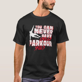 Camiseta Você Nunca Pode Ter Competências De Parkour Sufici