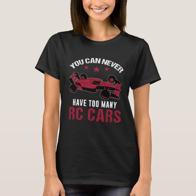 Camiseta Você nunca pode ter controle remoto de muitos carr (Frente)