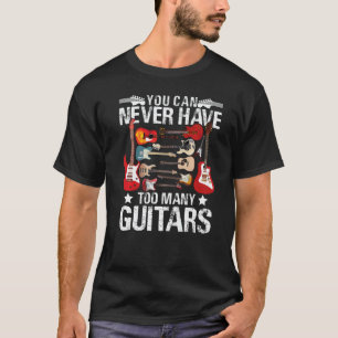 Camiseta Você Nunca Pode Ter Demais Guitarras Guitarrista