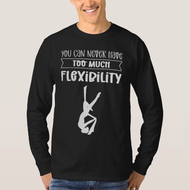 Camiseta Você Nunca Pode Ter Demasiada Flexibilidade. Seda  (Frente)