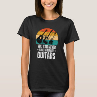 Camiseta Você Nunca Pode Ter Muitas Guitarras
