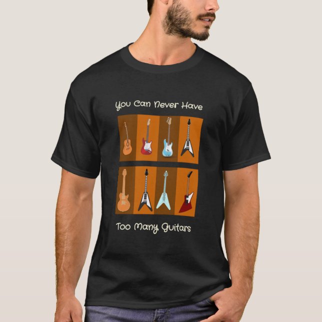 Camiseta Você Nunca Pode Ter Muitas Guitarras (Frente)