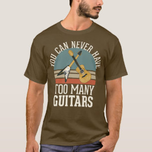 Camiseta Você Nunca Pode Ter Muitas Guitarras 284