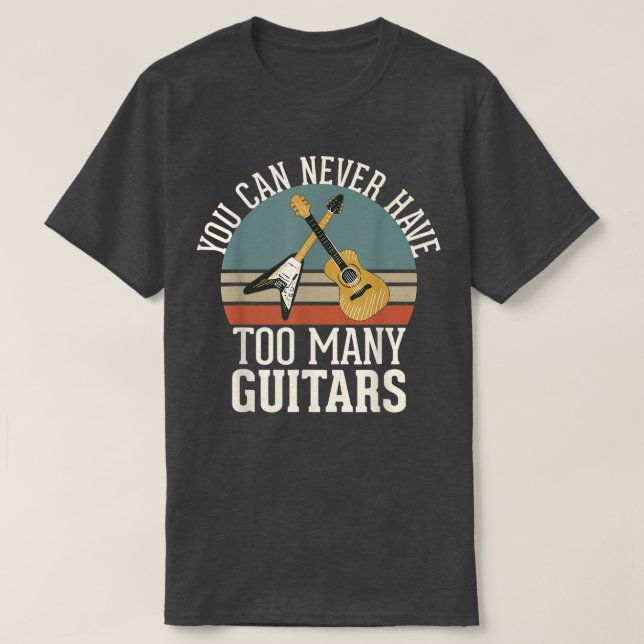 Camiseta Você Nunca Pode Ter Muitas Guitarras 292 (Frente do Design)