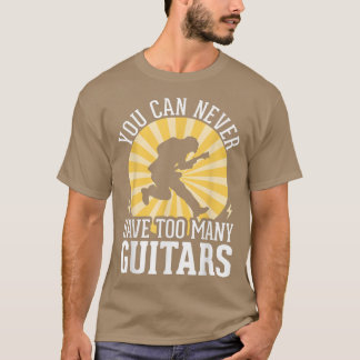 Camiseta Você Nunca Pode Ter Muitas Guitarras 294
