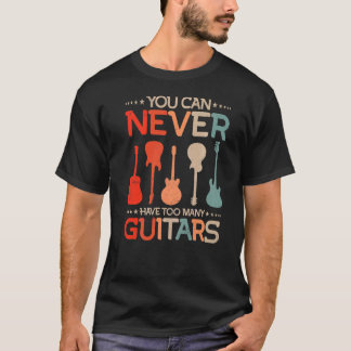 Camiseta Você Nunca Pode Ter Muitas Guitarras De Música Par
