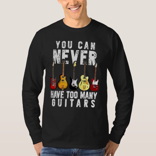 Camiseta Você Nunca Pode Ter Muitas Guitarras Engraçadas (Frente)