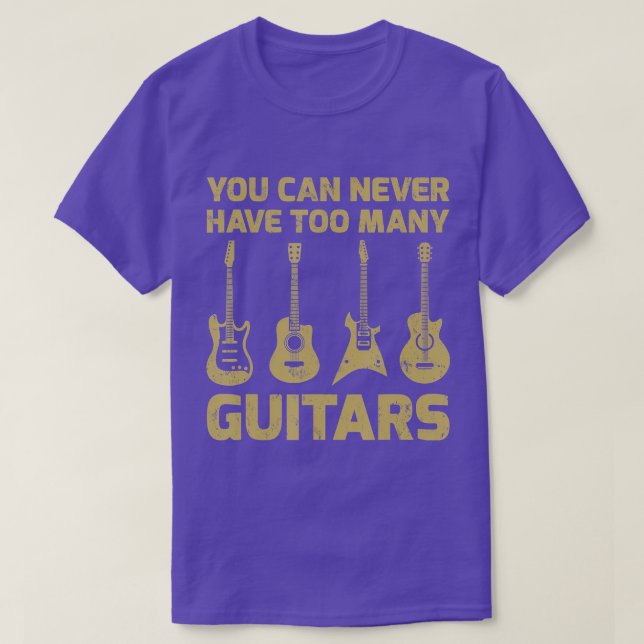 Camiseta Você Nunca Pode Ter Muitas Guitarras Música Engraç (Frente do Design)