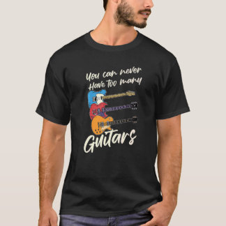 Camiseta Você nunca pode ter muitas guitarras musicais para
