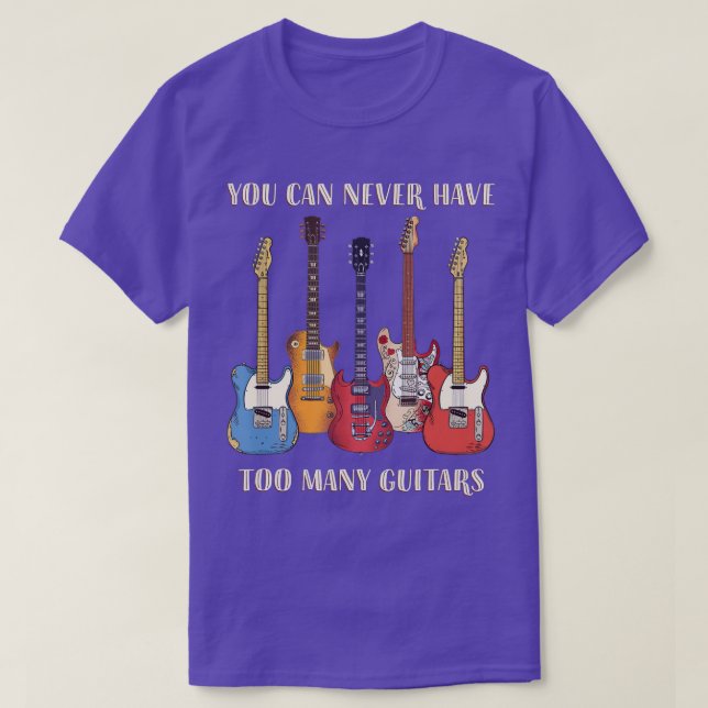 Camiseta Você Nunca Pode Ter Muitas Guitarras Músicas Engra (Frente do Design)
