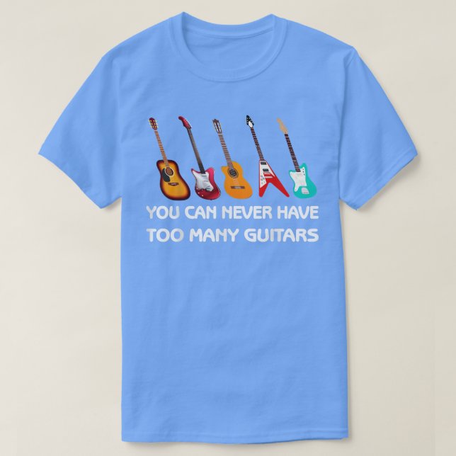 Camiseta Você Nunca Pode Ter Muitas Guitarras Pro Gamer 357 (Frente do Design)
