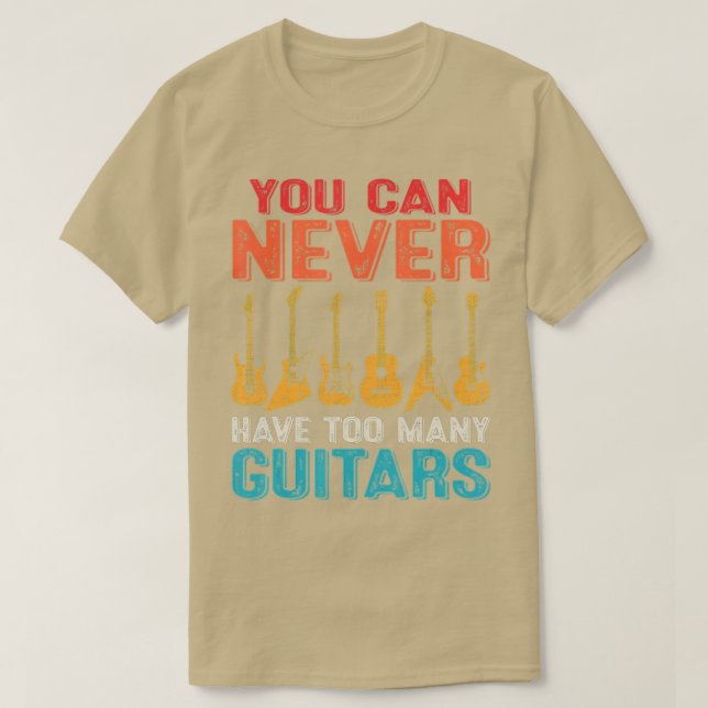 Camiseta Você Nunca Pode Ter Muitas Guitarras - Violão Engr (Frente do Design)