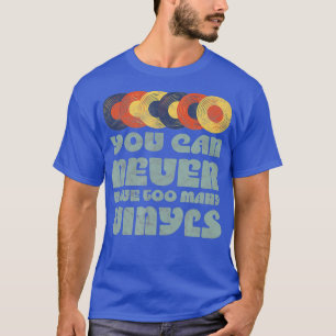 Camiseta Você NUNCA pode ter muitas músicas do VINYLS Retro