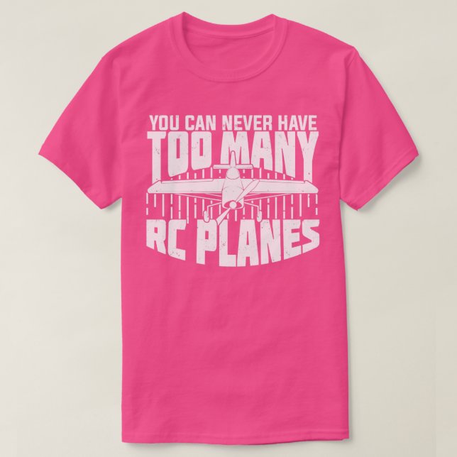 Camiseta Você nunca pode ter muitos aviões RC (Frente do Design)