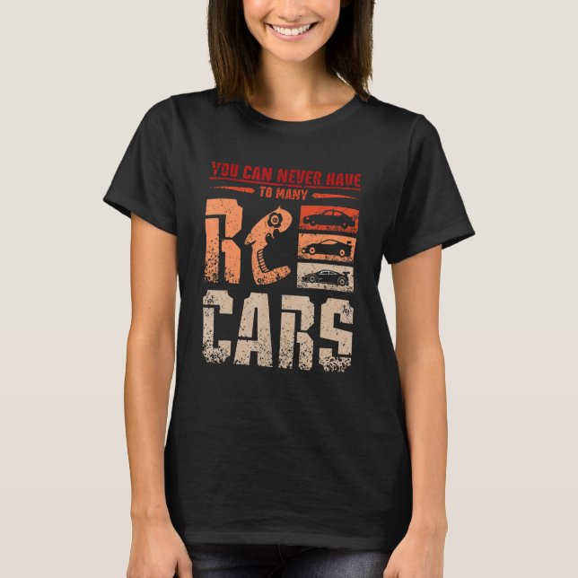 Camiseta Você nunca pode ter muitos carros Rc (Frente)