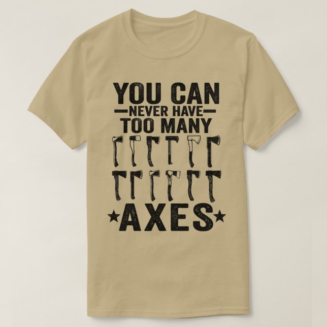 Camiseta Você Nunca Pode Ter Muitos Eixos Ax Jogando Presen (Frente do Design)