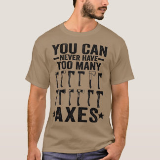 Camiseta Você Nunca Pode Ter Muitos Eixos Ax Jogando Presen