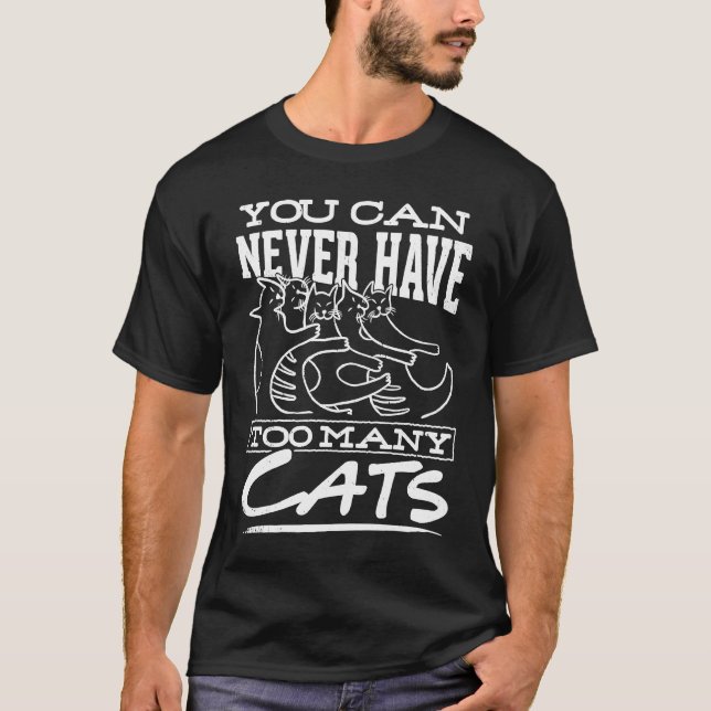Camiseta Você nunca pode ter muitos gatos (Frente)
