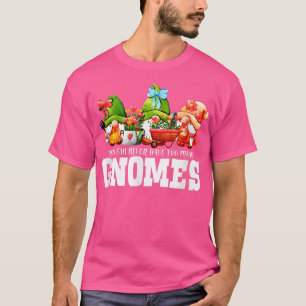 Camiseta Você Nunca Pode Ter Muitos Jardins De Gnomos