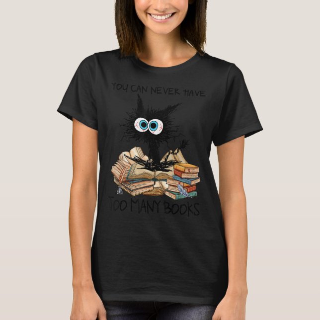 Camiseta Você Nunca Pode Ter Muitos Livros Nerd De Gato Pre (Frente)