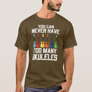 Camiseta Você Nunca Pode Ter Para Muitas Guitarra Ukuleles