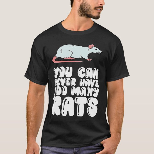 Camiseta Você Nunca Pode Ter Ratos Demais (Frente)