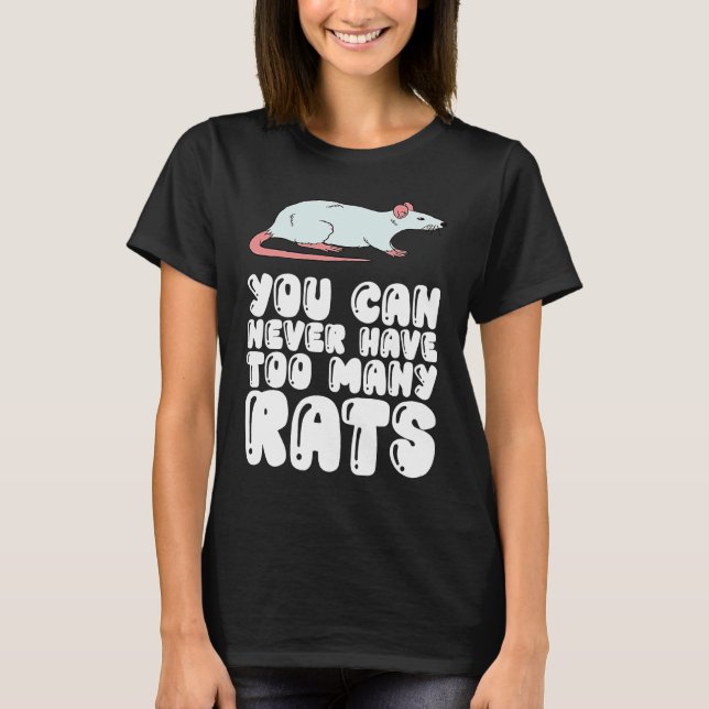 Camiseta Você Nunca Pode Ter Ratos Demais (Frente)
