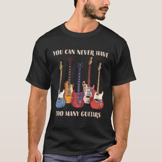 Camiseta Você Nunca Pode Ter Um Violão Musical De Guitarras (Frente)