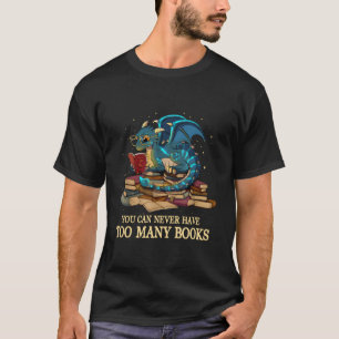 Camiseta Você Nunca Pode Ter Uma Biblioteca De Nerd De Drag