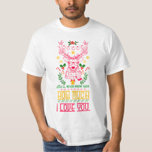 Camiseta Você nunca saberá o quanto eu te amo Holid