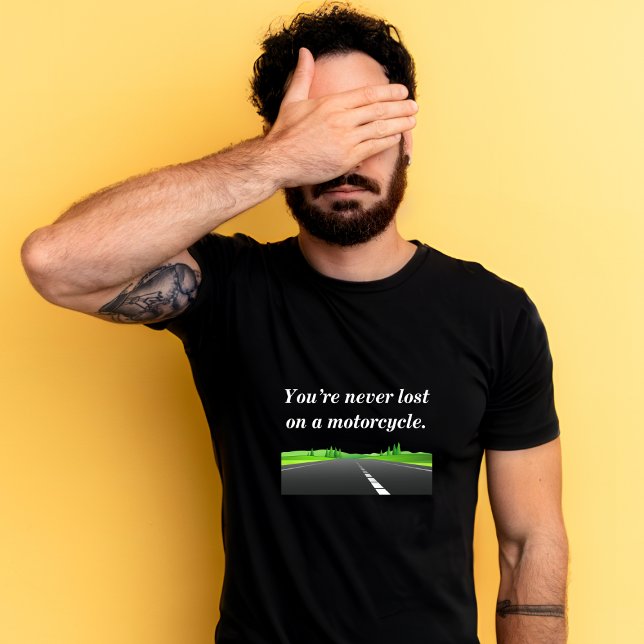 Camiseta Você nunca se perde em uma moto - Moto T-S (Criador carregado)