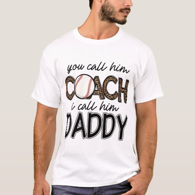 Camiseta Você o chama de treinador eu o chamo de pai (Frente)