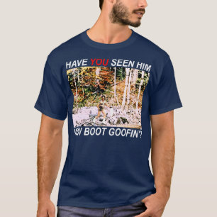 Camiseta Você O Viu Novo Boot Goofin?