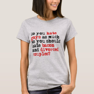 Camiseta Você odeia gay tanto quanto bacon