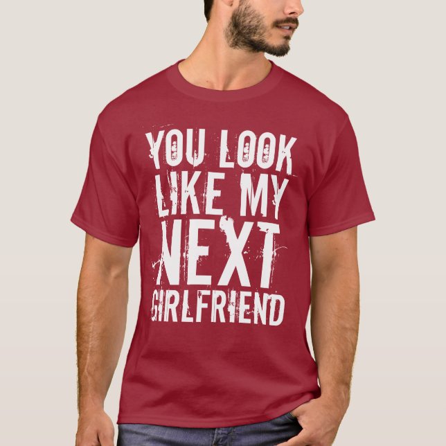 Camiseta Você olha como meu GF seguinte (Frente)